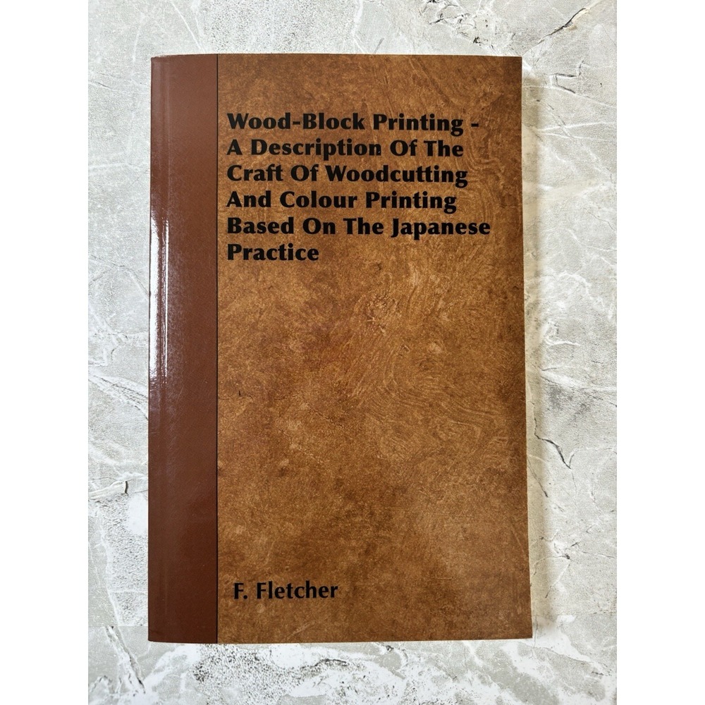 Wood-Block Printing - a Description of the Craft of Woodcutting‎ and Colour...